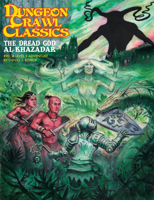 Dungeon Crawl Classics (DCC) Adventure #90: The Dread God Al-Khazadar