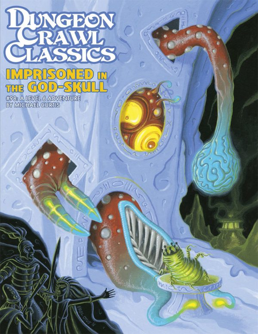 Dungeon Crawl Classics (DCC) Adventure #98: Imprisoned In The God-Skull